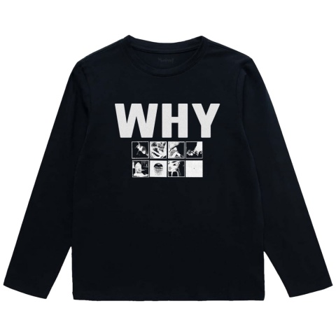 WHY LONGSLEEVE